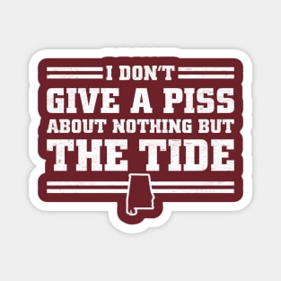 I Don't Give A Piss About Nothing But The Tide: Funny Alabama Football Magnet