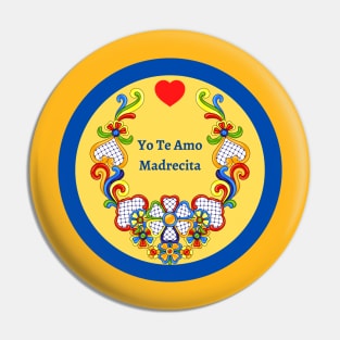 Yo Te Amo Madrecita Pin