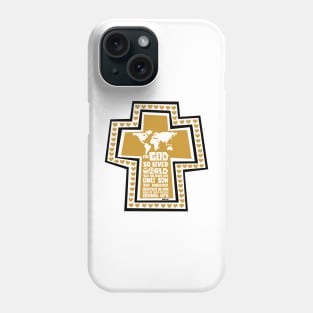 For God so loved that he gave his only Son that whoever believes in Him should not perish but have eternal life Phone Case