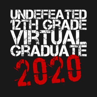 Undefeated 12th grade Virtual Graduate 2020 (Graduation) T-Shirt