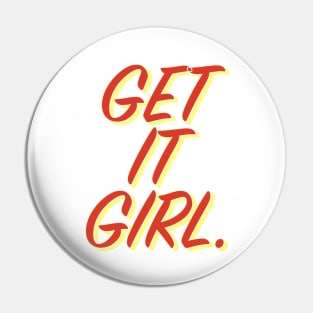 Get It Girl Pin