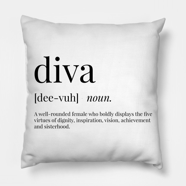 chikane kritiker eksplosion Diva Definition - Diva - Pillow | TeePublic