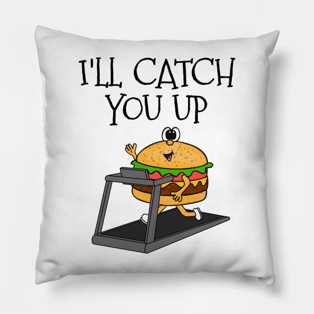 Fast Food Burger Treadmill, I'll Catch You Up, Gym Funny Pillow by doodlerob