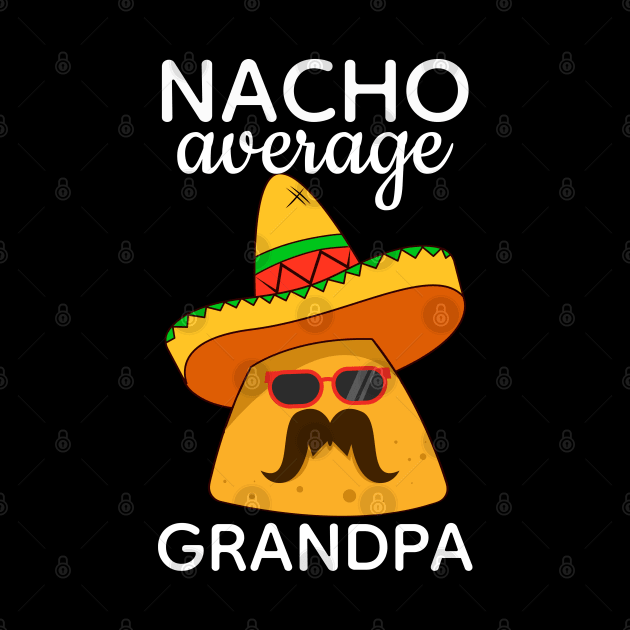 Nacho Average Grandpa Cinco de Mayo by FabulousDesigns