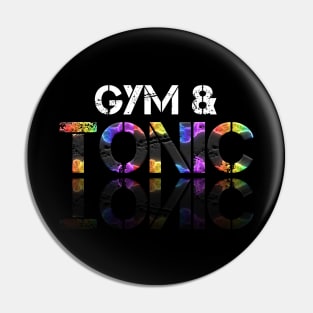 Gym & Tonic - Fitness Lifestyle - Motivational Saying Pin