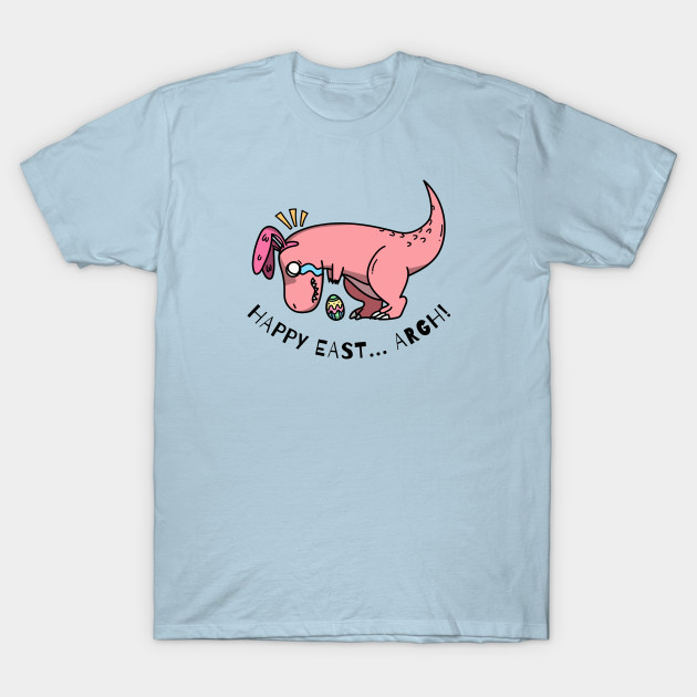 Discover Happy East...Argh! | Cute T-Rex Easter Egg Cartoon - Easter T Rex Dinosaur Egg Hunter Bunny - T-Shirt