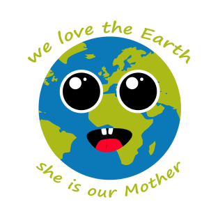 earth is our mother T-Shirt