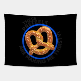 These Pretzels Are Making Me Thirsty Tapestry