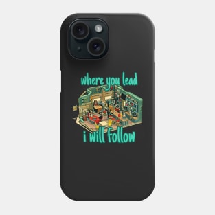 Favorite Diner - Where you lead I will follow Phone Case