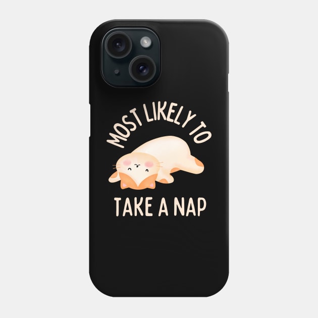 Most likely to take a nap Phone Case by Perfect Spot