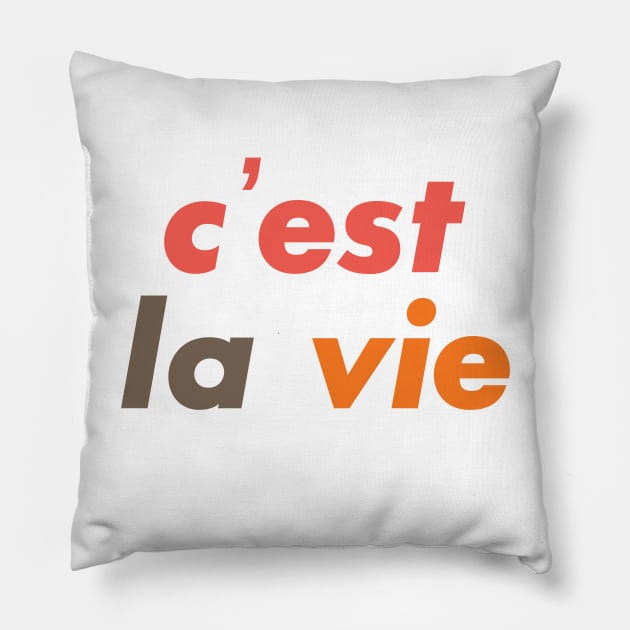 C'est La Vie - Such Is Life Pillow by So Young So Good