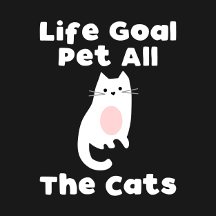 Life Goal Pet All The Cats T-Shirt