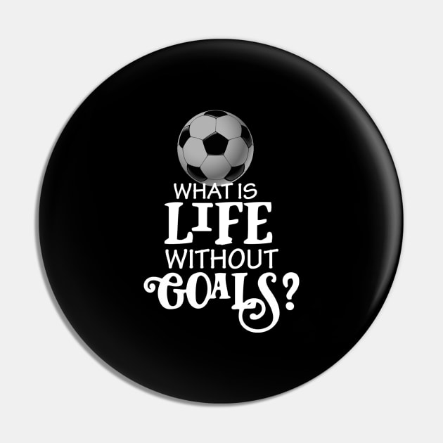 Funny Soccer Design, Scoring Goals For Players And Coaches design Pin by Blue Zebra