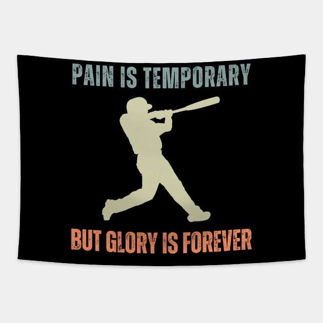 Pain is Temporary Baseball Tapestry by BarnesPrintHub