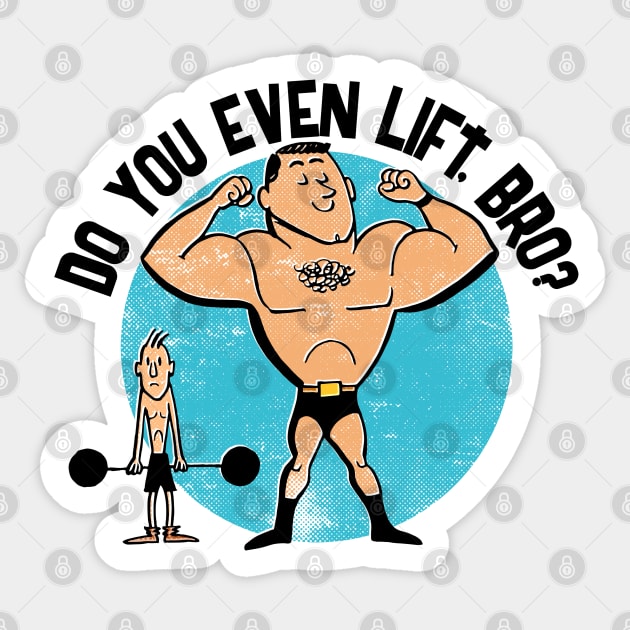 Do You Even Lift Bro