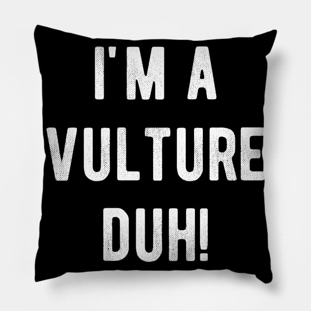 I'm a Vulture Duh Easy Halloween Costume Meme T-shirt Pillow by carasantos