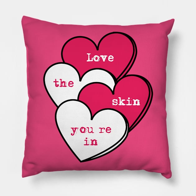 Love Your Skin Pillow by LadyOfCoconuts