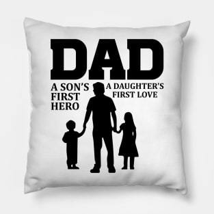 Dad a Sons First-Hero-a-Daughters-First Love Shirt For Father On Fathers Day, Fathers Birthday Gift Pillow