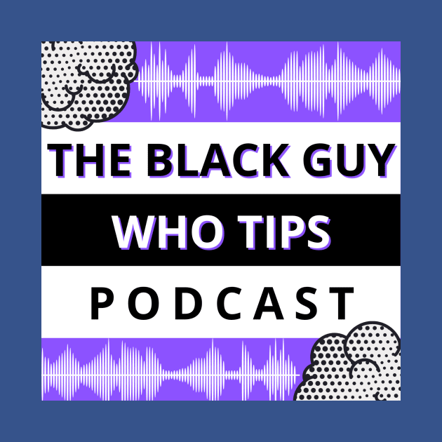 TBGWT Podcast by The Black Guy Who Tips Podcast