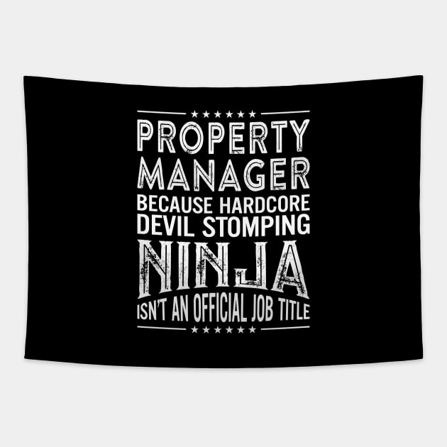 Property Manager Because Hardcore Devil Stomping Ninja Isn't An Official Job Title Tapestry by RetroWave