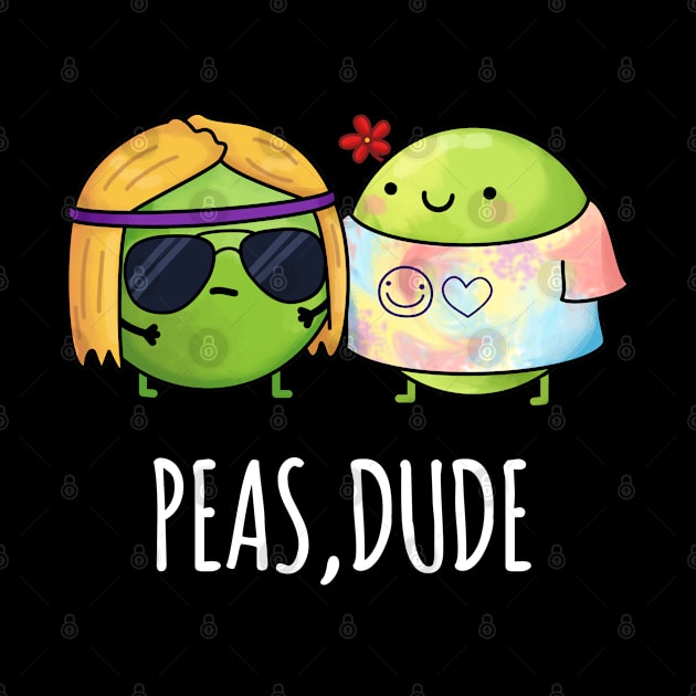 Peas Dude Cute Hippie Pea Pun by punnybone