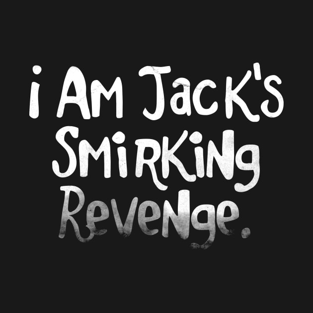 I am Jack's Smirking Revenge - FC series by intofx