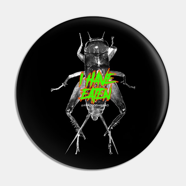 I have eaten CRICKET BUG Pin by ZOO OFFICIAL