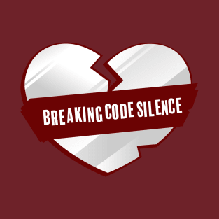 BREAKING CODE SILENCE -  Broken Heart T-Shirt