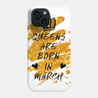 Queens born in March T Shirt Birthday gift for women Phone Case