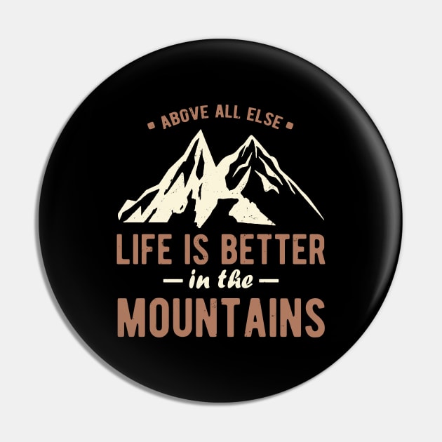 Life Is Better In The Mountains Pin by JakeRhodes