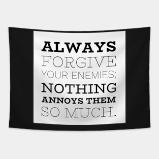 Always Forgive Your Enemies Tapestry