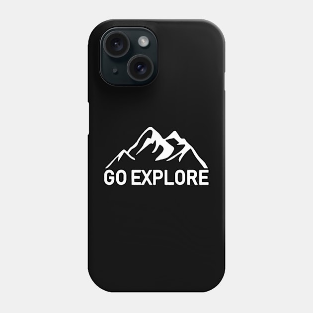 Go Explore Adventure Lover Phone Case by carlospuentesart