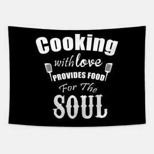 cooking with love provides food for the soul Tapestry