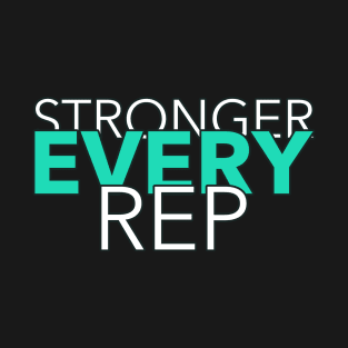 STRONGER EVERY REP T-Shirt