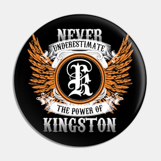 Kingston Name Shirt Never Underestimate The Power Of Kingston Pin