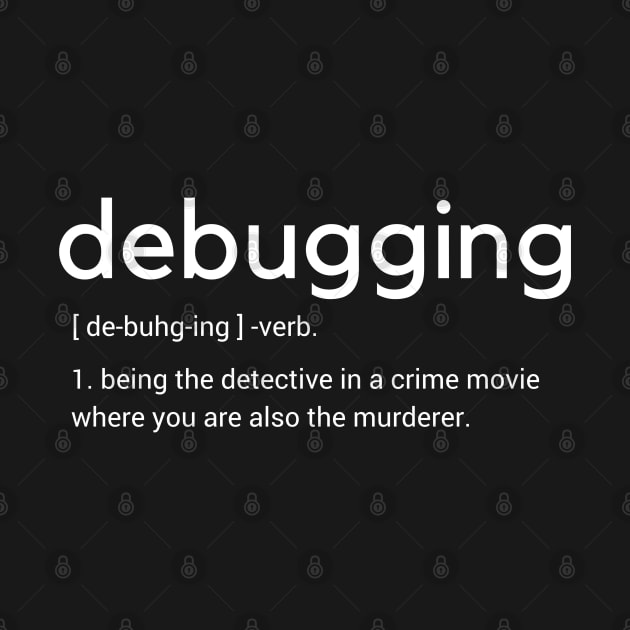 debugging meaning - debugging shirt by amitsurti