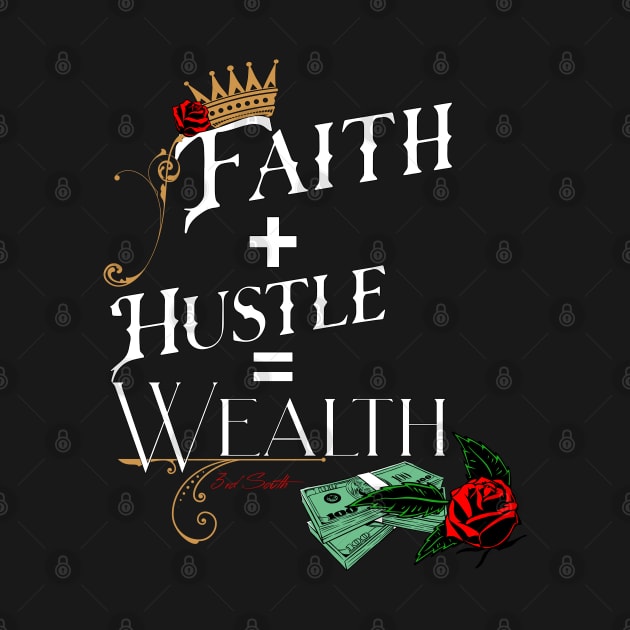 Faith and Hustle leads to wealth! by Tru Champs