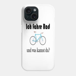 Ich fahre Rad und was kannst du? Phone Case