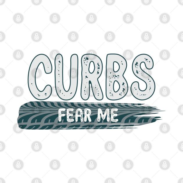 Curbs Fear Me - Fearless Tire Tracks Design - white, grey, navy by Arubi