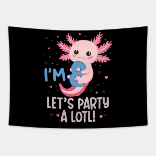 Funny 8th Birthday I'm 8 Years Old lets party Axolotl Tapestry