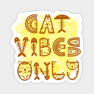 Cat Vibes Only Magnet