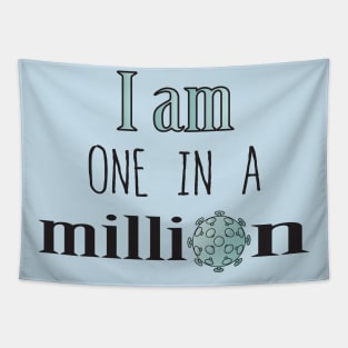 I am one in a million, I am unique Tapestry