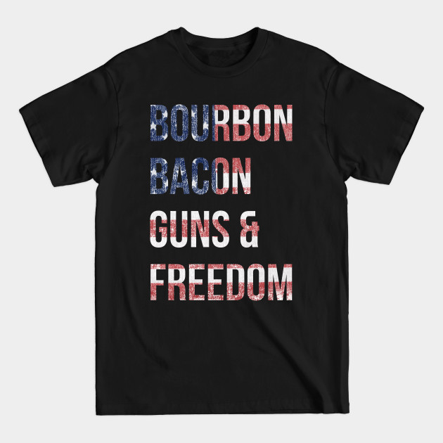 Discover Bourbon Bacon Guns And Freedom - Bourbon - T-Shirt