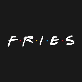 Fries T-Shirt