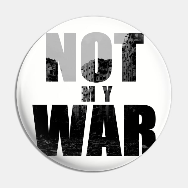 Not My War Pin by Graograman