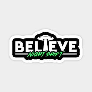 Believe Night Shift Magnet