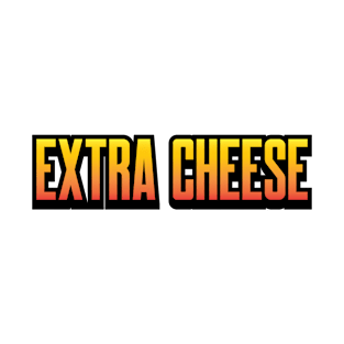 Extra Cheese T-Shirt