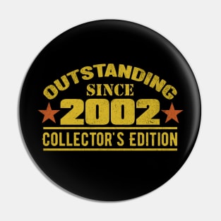 Outstanding Since 2002 Pin