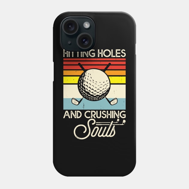 Hitting Holes And Crushing Souls T Shirt For Women Men Phone Case by Pretr=ty