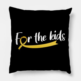 FOR THE KIDS CHILDHOOD CANCER AWARENESS Pillow